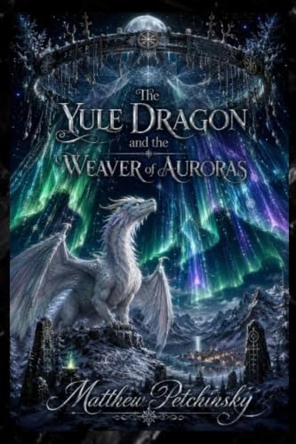The Yule Dragon and the Weaver of Auroras