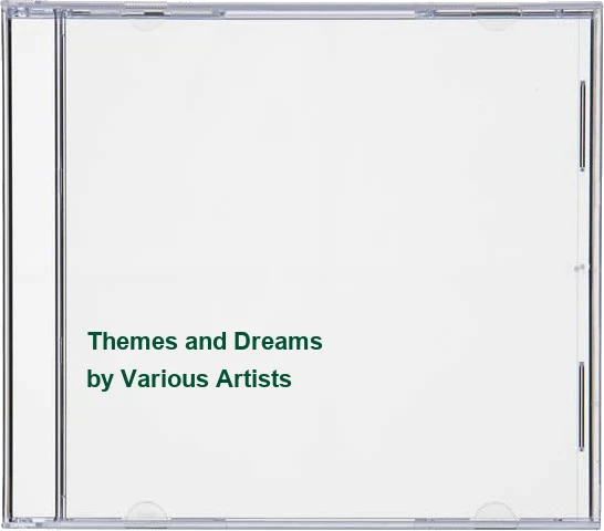 Themes and Dreams