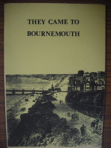 They came to Bournemouth: Some famous residents and visitors
