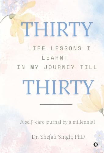 THIRTY life lessons I learnt in my journey till THIRTY