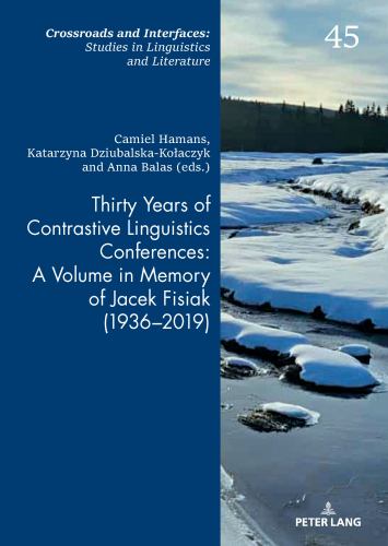 Thirty Years of Contrastive Linguistics Conferences: A Volume in Memory of Jacek Fisiak (1936-2019)