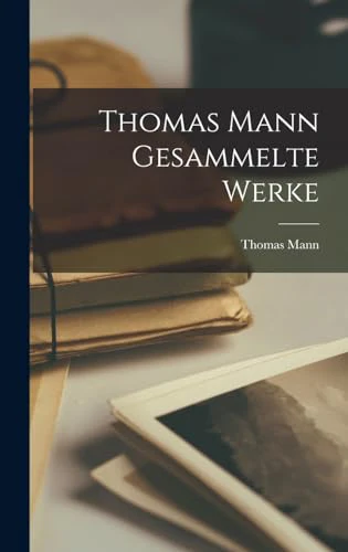 Thomas Mann gesammelte Werke