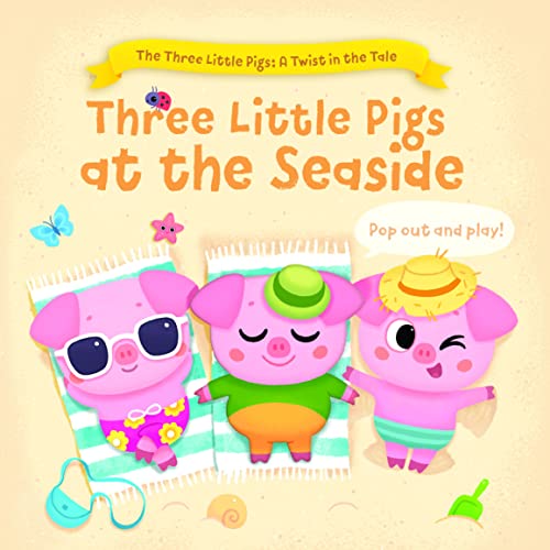 Three Little Pigs at the Seaside (The Three Little Pigs: A Twist in the Tale)