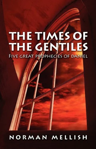 The Times of the Gentiles, a Study in Daniel