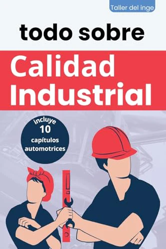 todo sobre Calidad Industrial