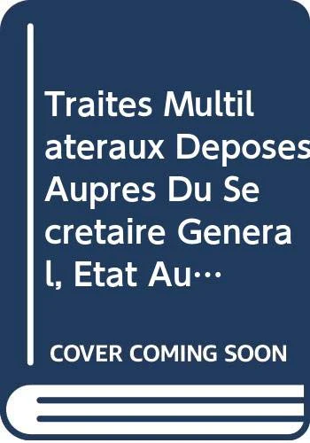 Traités Multilateraux Déposés Auprès Du Secrétaire Général
