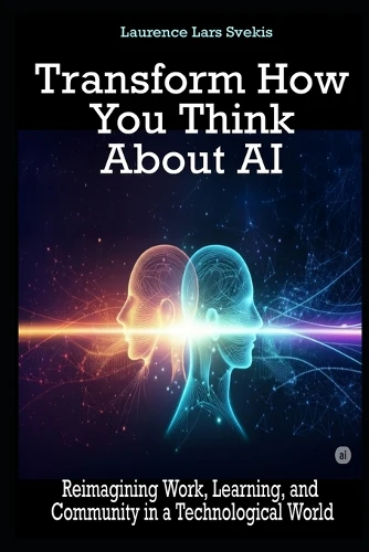 Transform How You Think About AI
