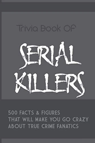 Trivia Book Of Serial Killers