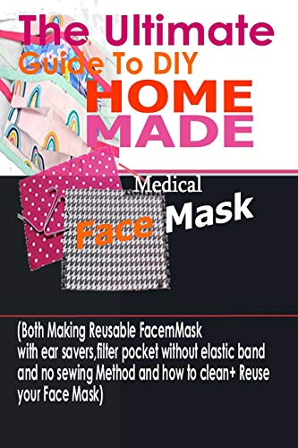 The Ultimate Guide To DIY Homemade Medical Face Mask