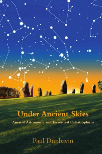 Under Ancient Skies: Ancient Astronomy and Terrestrial Catastrophism