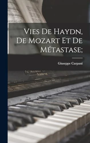 Vies de Haydn, de Mozart et de Metastase;