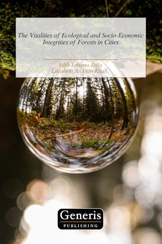 The Vitalities of Ecological and Socio-Economic Integrities of Forests in Cities