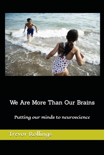 We Are More Than Our Brains