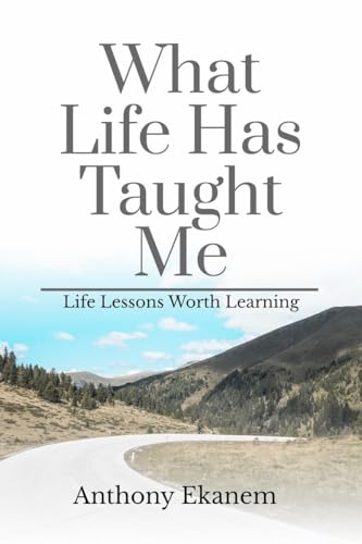 What Life Has Taught Me