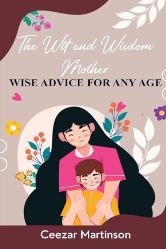 The Wit and Wisdom Mother