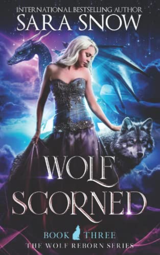 Wolf Scorned: Book 3 of the Wolf Reborn Series (A New Adult Paranormal shifter romance story)