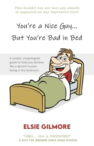 You're a Nice Guy, But You're Bad in Bed