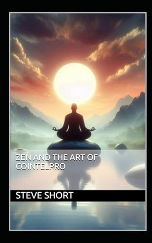Zen and the Art of COINTELPRO
